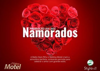 PROMOÇÃO ‘DIA DOS NAMORADOS STYLO FM’’