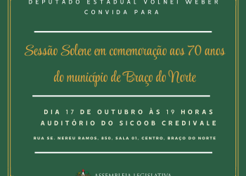 Deputado Volnei Weber realiza Sessão Solene em homenagem aos 70 anos de Braço do Norte